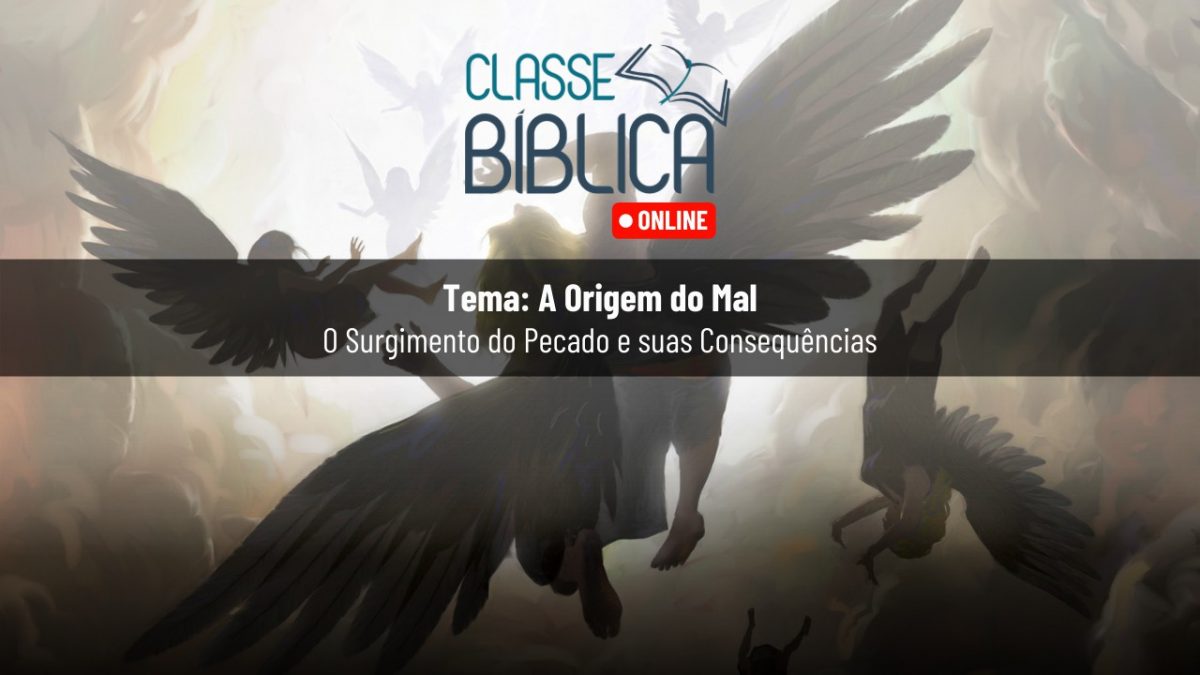 Classe Bíblica Online A Origem Do Mal 